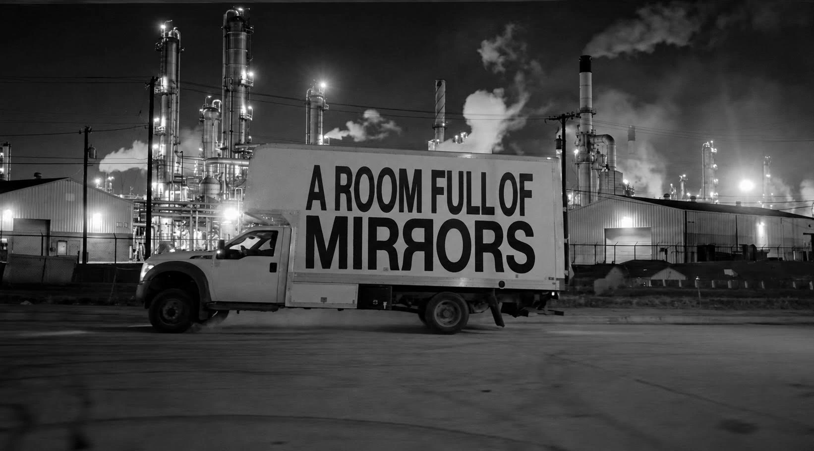 A Room Full of Mirrors truck outside an industrial refinery, printed on a gallery panel