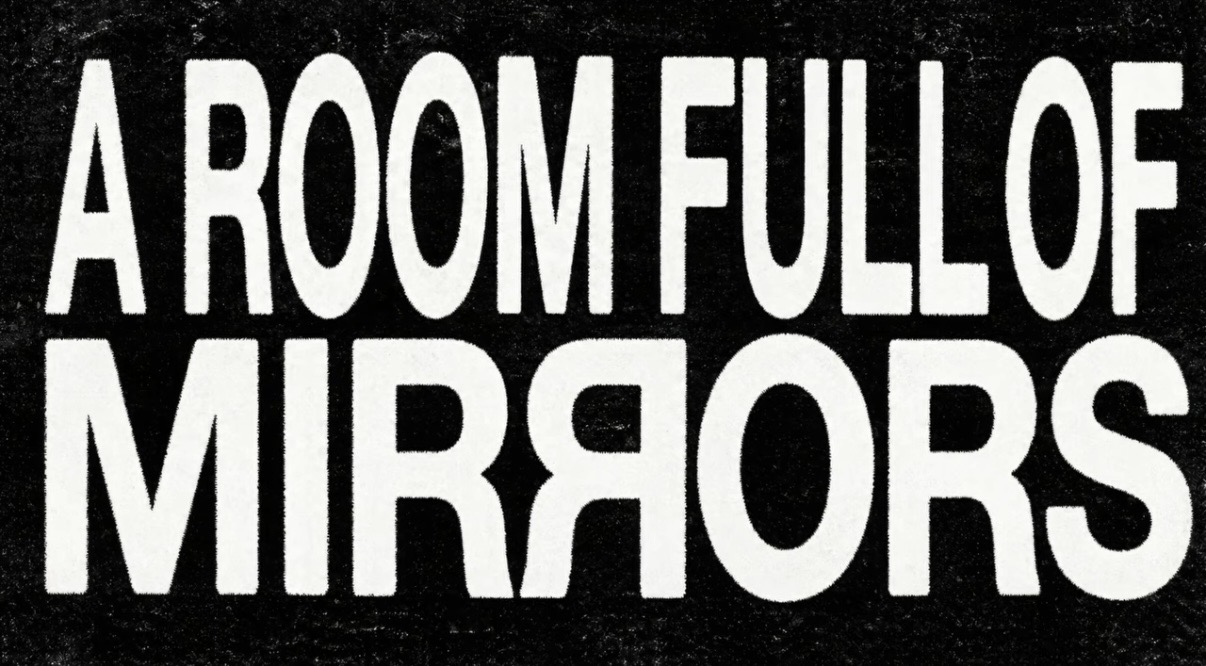 A Room Full of Mirrors